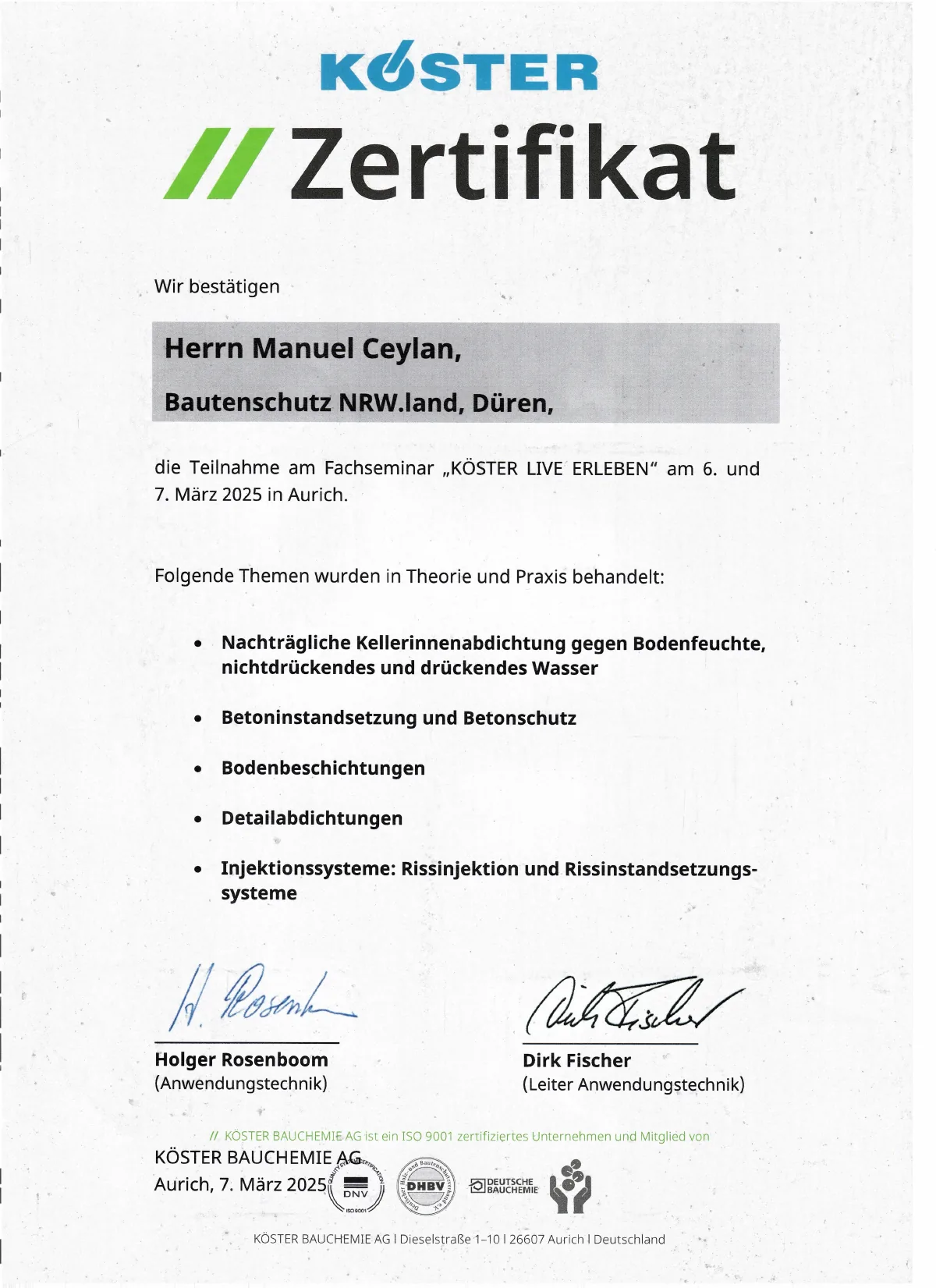 Teilnahmebescheinigung der Köster Bauchemie AG für Manuel Ceylan: Fachseminar am 6. und 7. März 2025 zu nachträglicher Kellerinnenabdichtung, Betoninstandsetzung, Bodenbeschichtungen, Detailabdichtungen und Injektionssystemen.